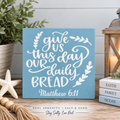 Matthew 6:11 Daily Bread Wood Sign