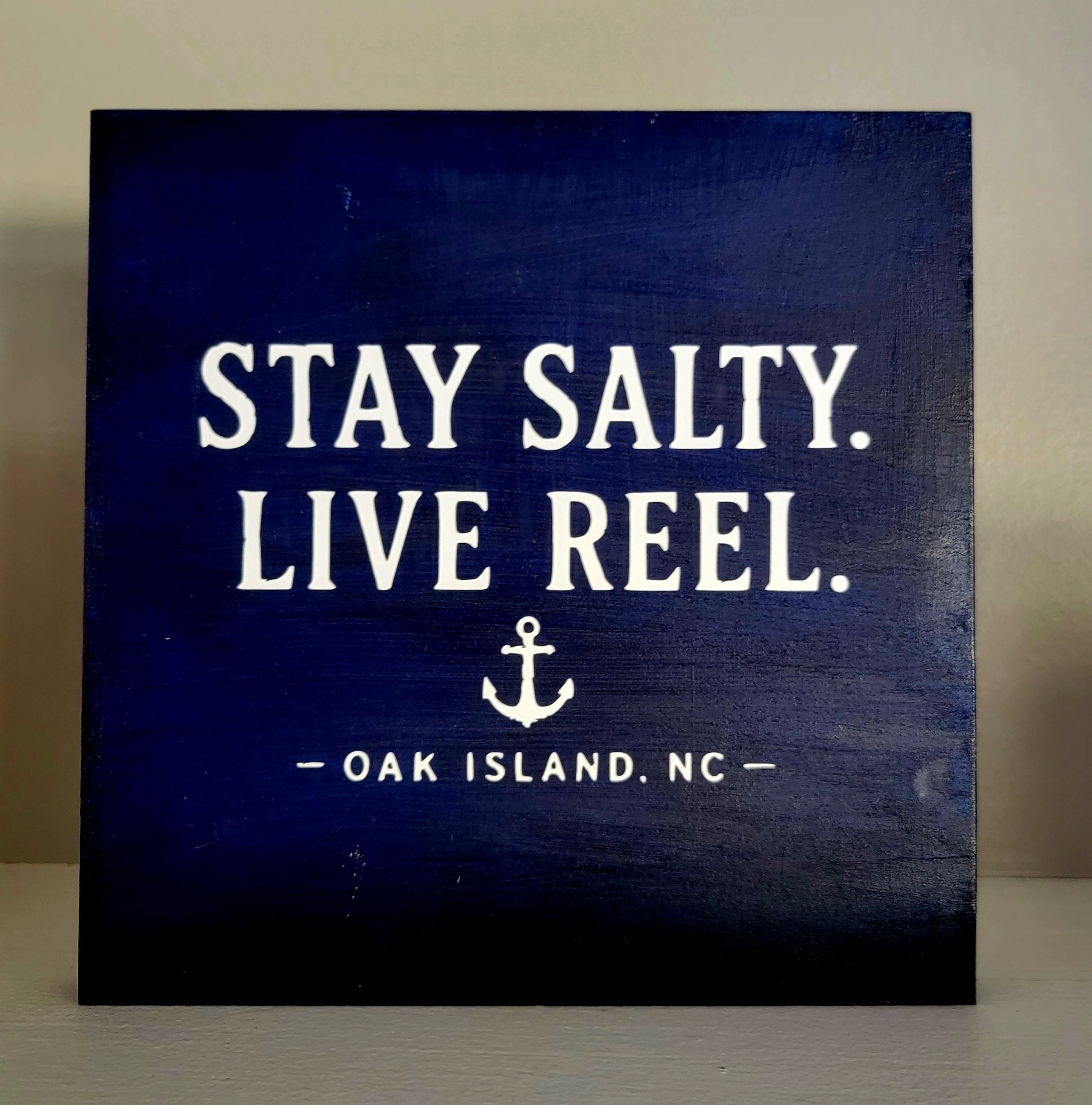 Stay Salty. Live Reel. Oak Island Wood Sign